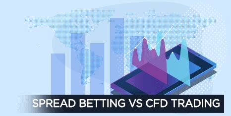 Spread Betting vs CFD Trading Guide 2024 .